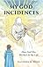 MY GOD INCIDENCES: How God Has Worked In My Life