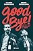 Goodbye: Cartas para despedirse a tiempo (Spanish Edition)