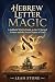 Hebrew Letter Magic: A Sabb...