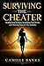 Surviving the Cheater: Healing from Betrayal, Rebuilding Your Worth, and Choosing Yourself After Infidelity