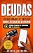 ESCUELA DEL DINERO: DEUDAS. LO QUE NADIE TE EXPLICÓ SOBRE LAS TARJETAS DE CRÉDITO Y CÓMO TOMAR EL CONTROL DE (Spanish Edition)