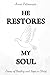 He Restores My Soul: Poems of Healing and Hope in Christ
