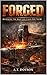 Forged: Becoming the Man God Calls You to Be