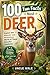 100 Fun Facts About Deer: Explore the Majestic and Mysterious World of These Graceful Creatures: An Exciting Exploration of Deer’s Behavior, Habitats, and Unique Features for Kids,Teens, and Wildlife