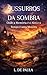 Sussurros da Sombra: Onde a Memória é o Alvo e o Tempo é uma Mentira (Arquivos da Sombra Livro 1) (Portuguese Edition)