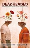 Deadheaded: Two P...