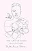 The Art of Being Irresistible: A Feminine Energy Guide for Women Who Know Their Worth