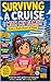 Surviving a Cruise with my Family: From a Kid's Point of View (Kid's Survival Guides Book 2)