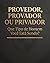 Provedor, Provador ou Privador: Que Tipo de Homem Você Está Sendo? (Portuguese Edition)