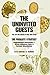 The Uninvited Guests: You Are Not Alone In Your Own Body
