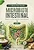 Microbiote Intestinal: Réparer sa flore digestive naturellement (French Edition)