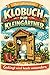 Das ultimative Klobuch für Kleingärtner: Gedüngt wird heute woanders. Lustiges Geschenk mit Lifehacks, Fun Facts und Geschichten (German Edition)