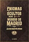 Enigmas ocultos en los museos de Madrid Enigmas ocultos en los museos de Madrid