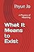 What It Means to Exist: A Physics of Meaning