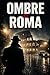 " I Cooptati" Volume due " Ombre su Roma ": "I Dormienti". Chi dorme nell'ombra non dimentica mai. (Italian Edition)