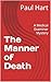 The Manner of Death: A Medi...