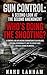 GUN CONTROL:: A Second Look at the Second Amendment "Who's Doing the Shooting?"