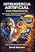 INTELIGENCIA ARTIFICIAL PARA PRINCIPIANTES: Ahorra Tiempo • Aumenta tu Productividad • Trabaja de Forma Inteligente • Incluye Más de 100 Prompts Potentes y Casos Prácticos (Spanish Edition)
