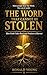 THE WORD THAT CAN NOT BE STOLEN: How Faith Takes Root and Produces a Harvest