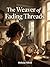 The Weaver of Fading Threads