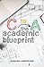 C to a: the Academic Blueprint