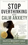 Stop Overthinking and Calm Anxiety: A Practical Guide for Women to Quiet Negative Thoughts, Regain Emotional Control, and Build Lasting Inner Peace