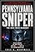 Pennsylvania Sniper: The Eric Frein Manhunt: Police Ambush, FBI Most Wanted, and the 48-Day Hunt in the Pocono Mountains