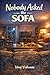 Nobody Asked The Sofa