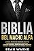 Biblia del Macho Alfa: Cari...