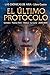 El Último Protocolo (LAS CRÓNICAS DE ARIA) (Spanish Edition)