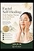 Facial Self-Healing From Tapping Therapy to Qi and Blood Restoration
