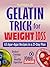 Gelatin Trick for Weight Loss: 63 Agar-Agar Recipes in a 21-Day Plan with Video Tutorials to Reduce Cravings and Support Healthy Digestion (Wellness & Weight Loss)