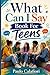 What Can I Say Book For Teens: A Guide to Speaking Up, Standing Out, Saying the Right Thing and Be a Good Friend for Teenagers