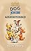 101 Dog Jokes: The ulti-mutt dog jokes for kids (101 Jokes For Kids)