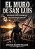 El Muro de San Luis: Fernando de Leyba y la batalla que salvó la Revolución Americana (LEGADO HISPANO: Los Forjadores Olvidados de la Libertad ... ... DE INDEPENDENCIA nº 3) (Spanish Edition)