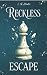 Reckless Escape (Reckless R...