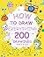How To Draw Everything: 200 Cute Drawings | Book For Kids: Ignite Your Creativity—Dive Into Action-Packed Drawing Adventures!