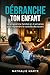 Débranche Ton Enfant (French Edition)