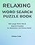 RELAXING WORD SEARCH PUZZLE BOOK: 100 Large Print Word Search Puzzles for Relaxation and Stress Relief