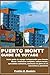 PORTO MONTT GUIDE DE VOYAGE: Votre guide de voyage indispensable pour Puerto Montt : itinéraires complets, culture locale, spécialités culinaires, ... et excursions à proximité (French Edition)