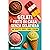 Gelati Fatti in Casa Senza Gelatiera – 100 Ricette Facili, Sane e Veloci: Gelati, sorbetti, stecchi e ghiaccioli per ogni gusto: ricette vegane, light, per tutta la famiglia, bambini e sportivi