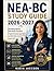 Nea-bc Study Guide 2026-2027: Elevating Nurse Executive Practice: Comprehensive Strategies for Advanced Certification and Transformational Leadership