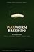 Waxworm Breeding: A Complete Guide: The book is aimed at reptile keepers looking to cut costs, fishermen wanting a reliable bait supply, and budding feeder insect entrepreneurs.