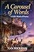 A Carsousel of Words: A Life's Work of Poetry