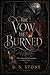 The Vow He Burned