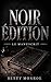 NOIR ÉDITION Le Manuscrit: Un thriller psychologique sur le monde de l’édition, les secrets littéraires et le prix du succès (Les Secrets de l’Édition) (French Edition)