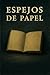 Espejos de papel (Spanish Edition)