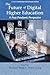 The Future of Digital Higher Education: A Post-Pandemic Perspective (Contemporary Issues in Higher Education)