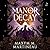 Manor of Decay: A Novel