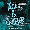 Ace & Ember: A Novel